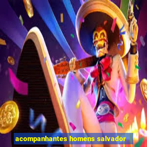 acompanhantes homens salvador